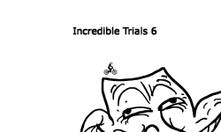Incredible Trials 6