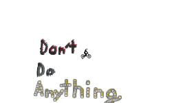 dont do anything