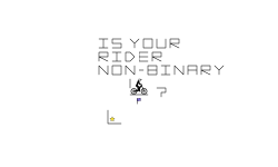 Is your "rider" non-binary