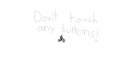 Just Don't touch any BUTTONS