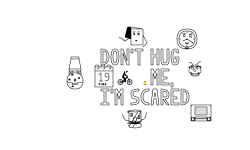 Don't Hug Me, I'm Scared